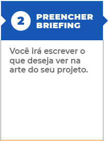 2 Preencher briefing: Você irá escrever o que deseja ver na arte do seu projeto.